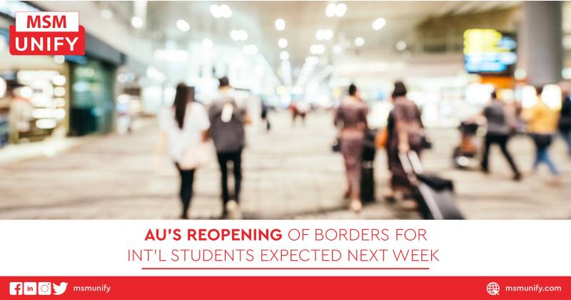 AUs Reopening of Borders For Intl Students Expected Next Week 1 1