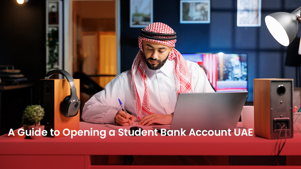 02 Blog A Guide to Opening a Student Bank Account UAE
