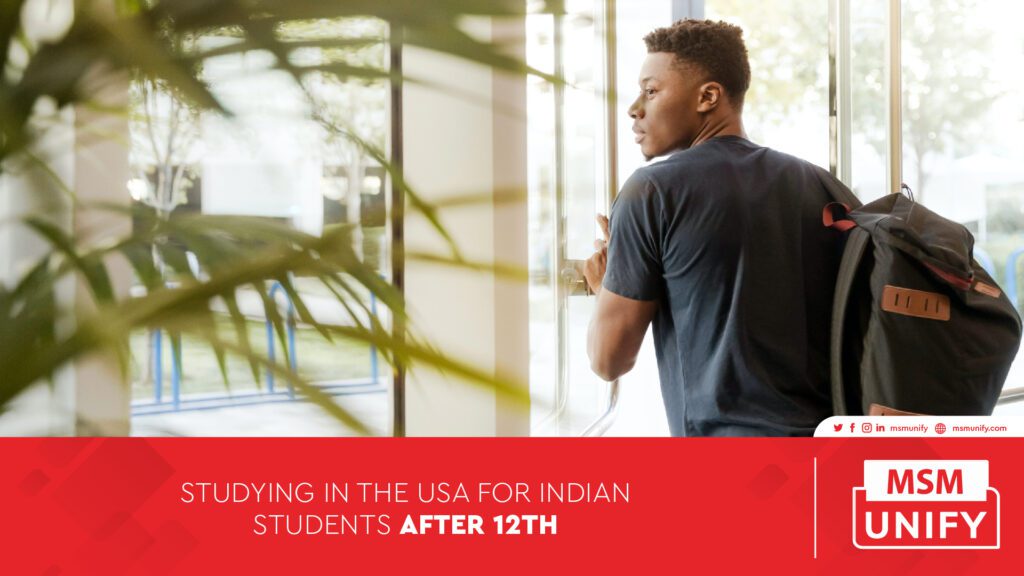 Studying In The USA For Indian Students After 12th | MSM Unify