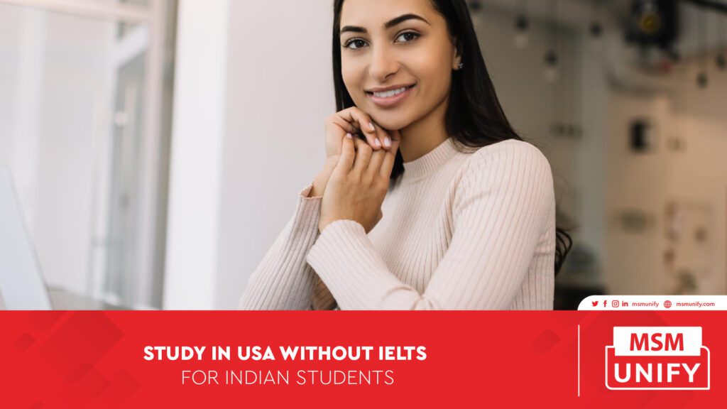 Study In The USA Without IELTS For Indian Students | MSM Unify