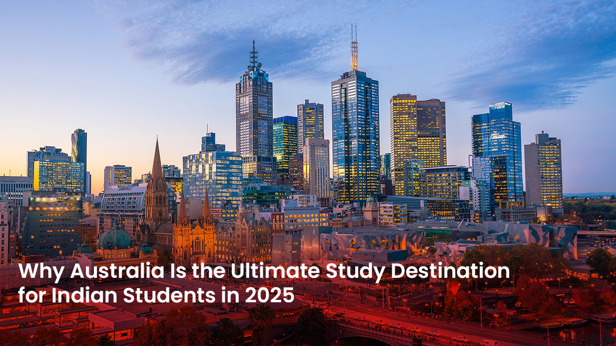 40 Blog Why Australia Is the Ultimate Study Destination for Indian Students in 2025