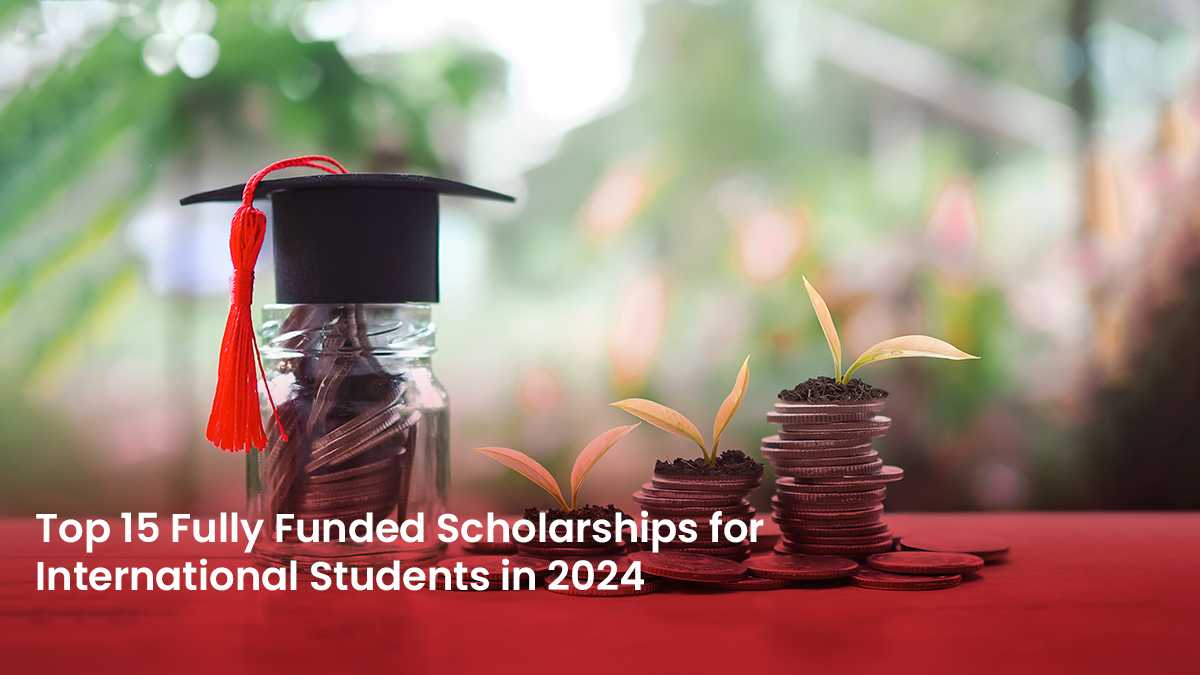 8 Blog Top 15 Fully Funded Scholarships for International Students in 2024