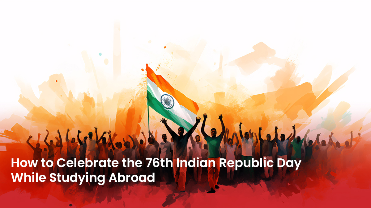 40 Blog How to Celebrate the 76th Indian Republic Day While Studying Abroad