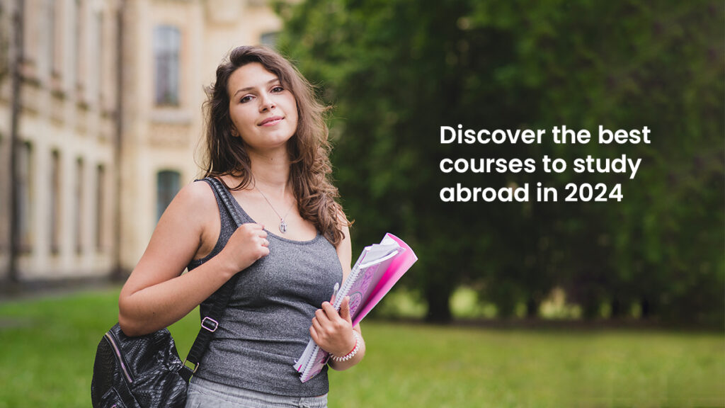 Discover The 10 Best Courses To Study Abroad In 2024 MSM Unify   Discover The Best Courses To Study Abroad In 2024 1024x576 