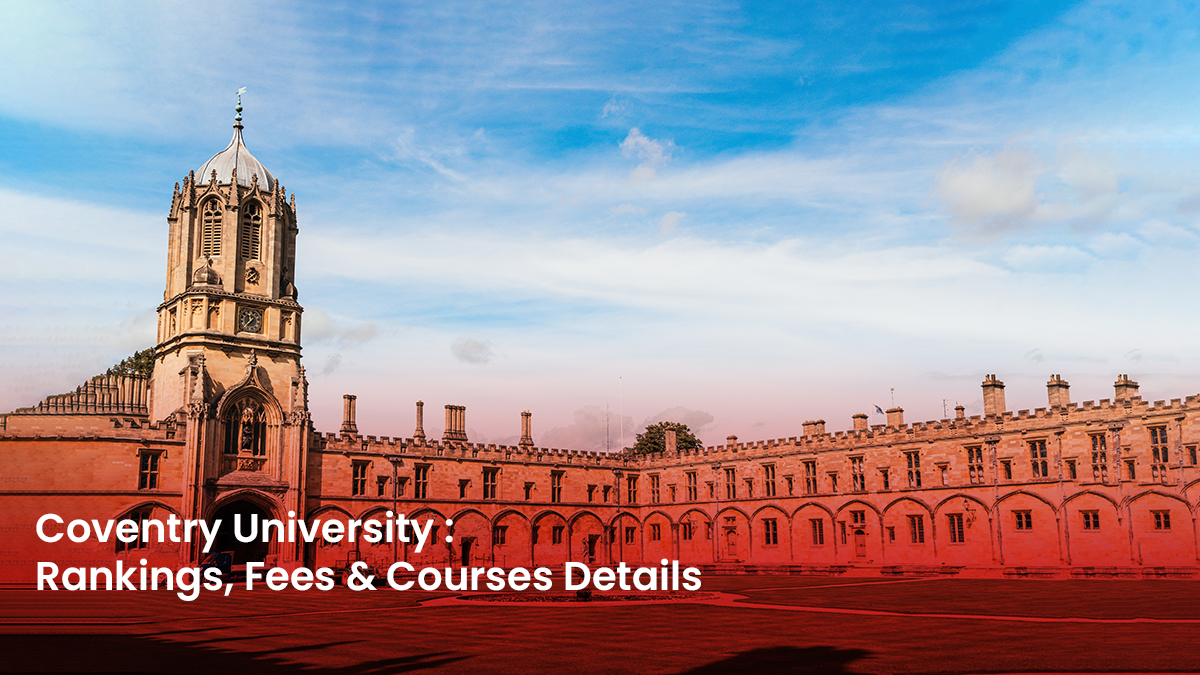 01 Blog Coventry University Rankings, Fees & Courses Details
