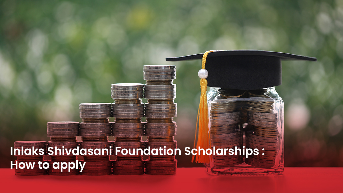 Inlaks Shivdasani Foundation Scholarships