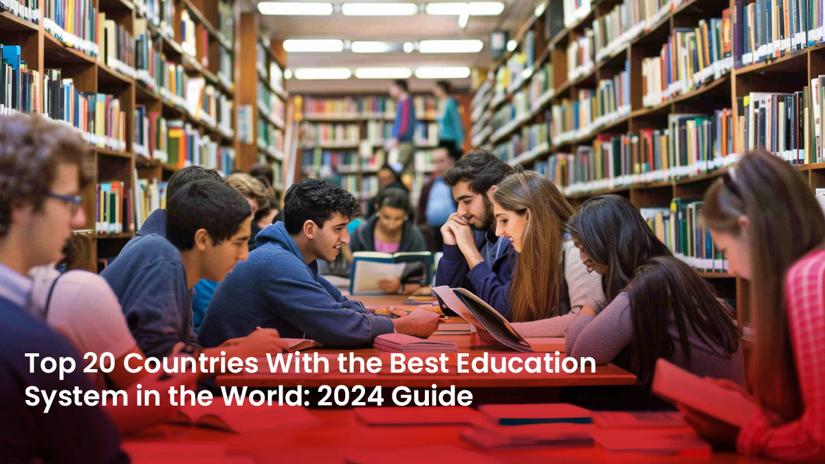 24 Blog Top 20 Countries With the Best Education System in the World 2024 Guide