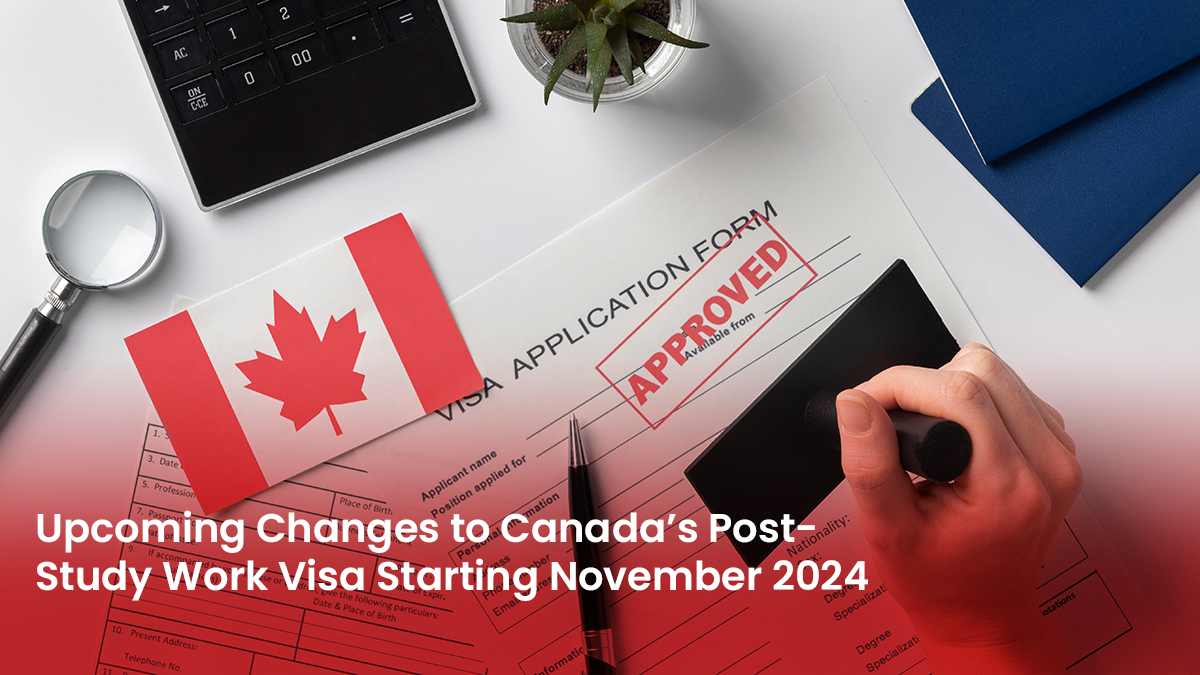 20 Blog Upcoming Changes to Canada’s Post Study Work Visa Starting November 2024