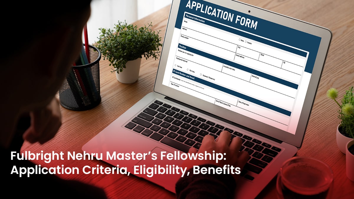 05 Blog Fulbright Nehru Master’s Fellowship Application Criteria, Eligibility, Benefits min