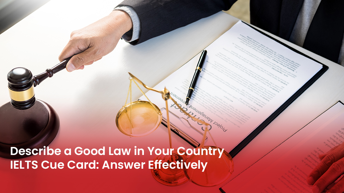 18 Blog Describe a Good Law in Your Country IELTS Cue Card Answer Effectively