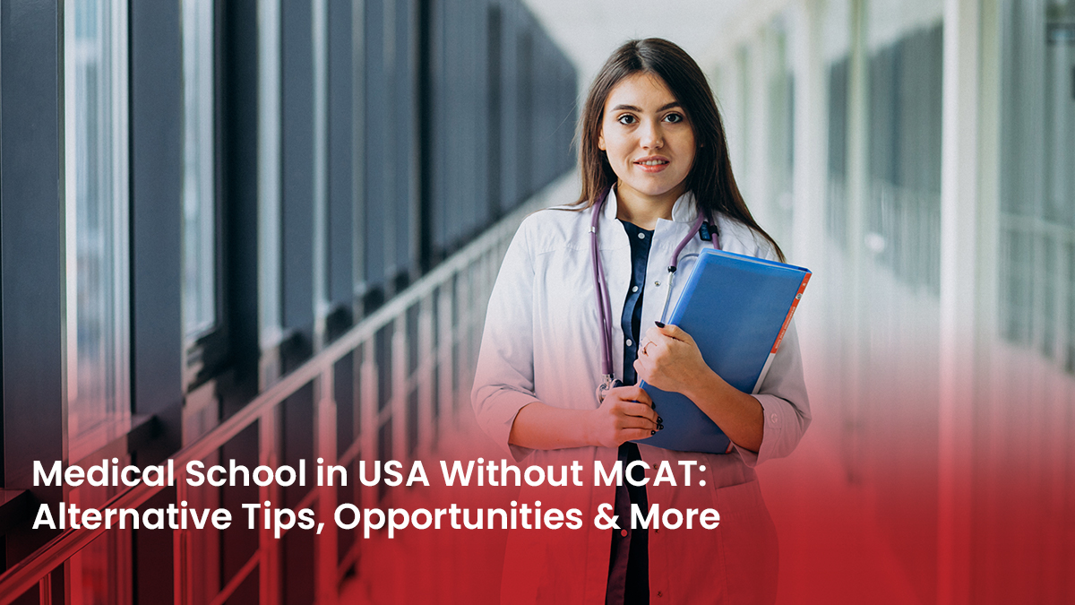 29 Blog Medical School in USA Without MCAT Alternative Tips, Opportunities & More