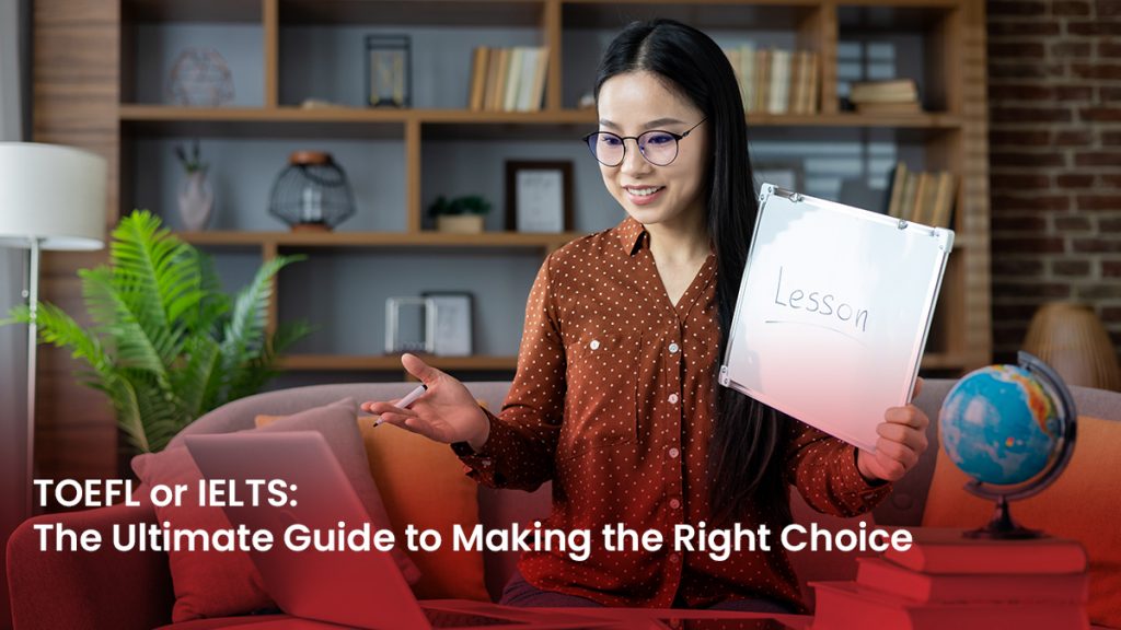 08 Blog TOEFL or IELTS The Ultimate Guide to Making the Right Choice