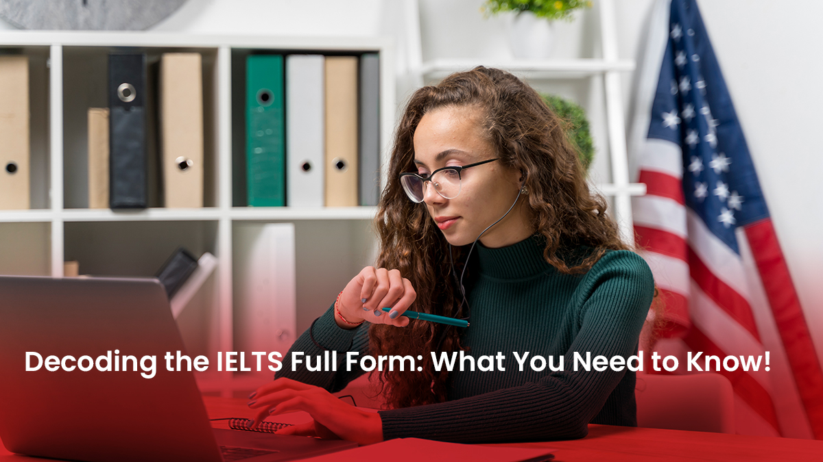 2 Blog Decoding the IELTS Full Form What You Need to Know!