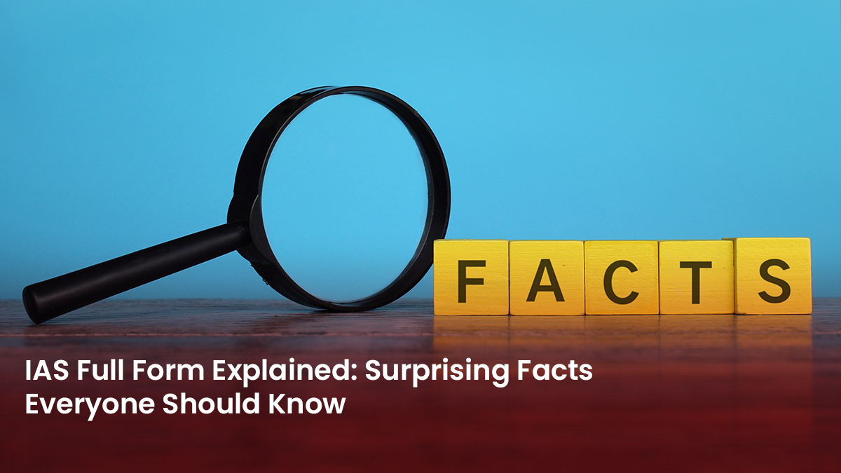 6 Blog IAS Full Form Explained Surprising Facts Everyone Should Know